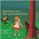 Gebrüder Grimm - Rotkäppchen / Der Gestiefelte Kater